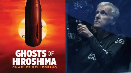 The book cover of Charles Pellegrino's Ghosts of Hiroshima next to an image of Oscar-winning director James Cameron holding a large movie camera on the set of the Avatar sequels.